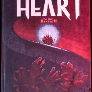 Heart RPG: The City Beneath - Core Rules Delve Edition